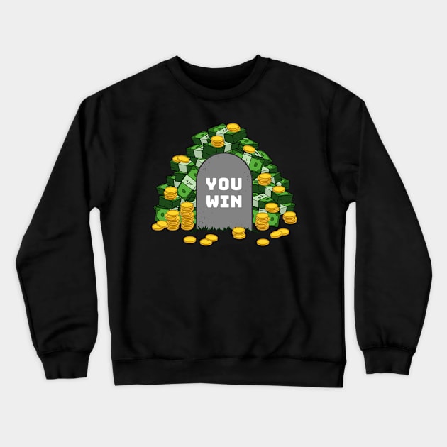 You Win Tombstone Crewneck Sweatshirt by thelamboy